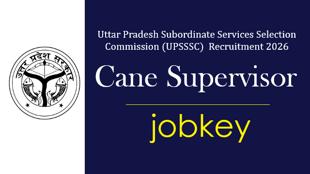 UPSSSC Cane Supervisor Online Form 2026-jobkey